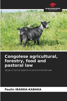 Congolese agricultural, forestry, food and pastoral law: Study of some aspects of environmental law