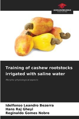 Training of cashew rootstocks irrigated with saline water: Morpho-physiological aspects