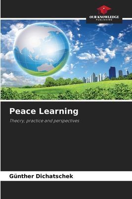 Peace Learning: Theory, practice and perspectives