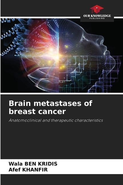 Brain metastases of breast cancer: Anatomoclinical and therapeutic characteristics