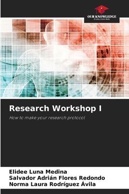 Research Workshop I: How to make your research protocol
