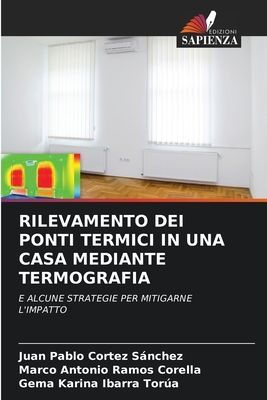 RILEVAMENTO DEI PONTI TERMICI IN UNA CASA MEDIANTE TERMOGRAFIA: E ALCUNE STRATEGIE PER MITIGARNE LIMPATTO