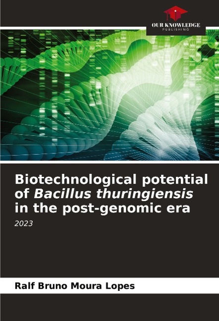 Biotechnological potential of Bacillus thuringiensis in the post-genomic era: 2023