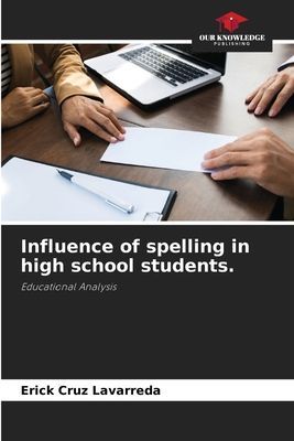 Influence of spelling in high school students.: Educational Analysis