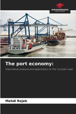 The port economy:: theoretical analysis and application to the Tunisian case