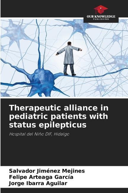 Therapeutic alliance in pediatric patients with status epilepticus: Hospital del Niño DIF, Hidalgo