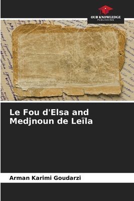 Le Fou dElsa and Medjnoun de Leïla