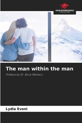 The man within the man: Preface by Dr. Brice Mankou