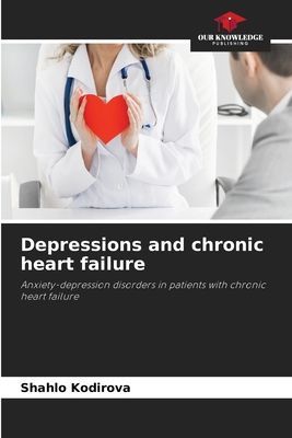 Depressions and chronic heart failure: Anxiety-depression disorders in patients with chronic heart failure