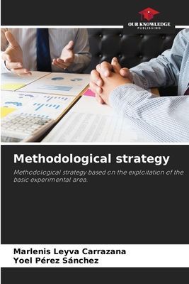 Methodological strategy: Methodological strategy based on the exploitation of the basic experimental area.
