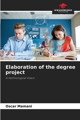 Elaboration of the degree project: A Technological Vision