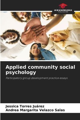 Applied community social psychology: Participatory group development practice essays