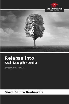 Relapse into schizophrenia: Descriptive study