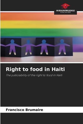 Right to food in Haiti: The justiciability of the right to food in Haiti