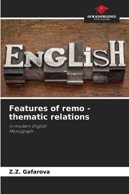 Features of remo - thematic relations: in modern EnglishMonograph