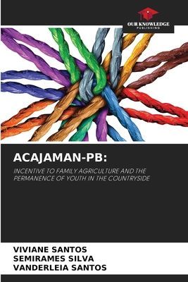 ACAJAMAN-PB:: INCENTIVE TO FAMILY AGRICULTURE AND THE PERMANENCE OF YOUTH IN THE COUNTRYSIDE