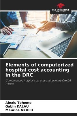 Elements of computerized hospital cost accounting in the DRC: Computerized hospital cost accounting in the OHADA system