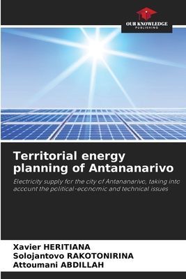 Territorial energy planning of Antananarivo: Electricity supply for the city of Antananarivo, taking into account the political-economic and technical issues