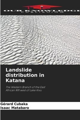 Landslide distribution in Katana: The Western Branch of the East African Rift west of Lake Kivu