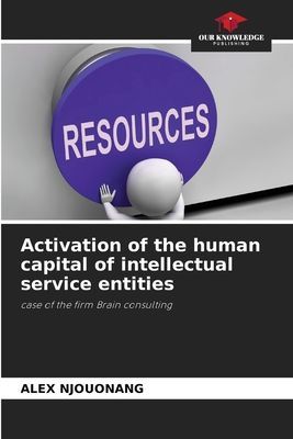 Activation of the human capital of intellectual service entities: case of the firm Brain consulting