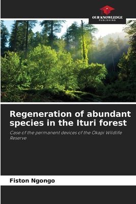Regeneration of abundant species in the Ituri forest: Case of the permanent devices of the Okapi Wildlife Reserve