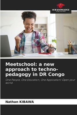 Meetschool: a new approach to techno-pedagogy in DR Congo: One People, One Education, One Application! Open your world.