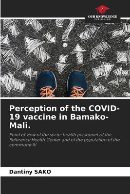 Perception of the COVID-19 vaccine in Bamako-Mali.: Point of view of the socio-health personnel of the Reference Health Center and of the population of the commune IV