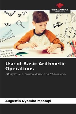 Use of Basic Arithmetic Operations: (Multiplication, Division, Addition and Subtraction)