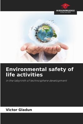 Environmental safety of life activities: in the labyrinth of technosphere development