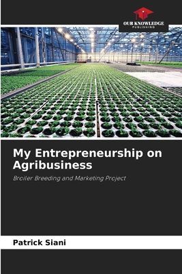 My Entrepreneurship on Agribusiness: Broiler Breeding and Marketing Project