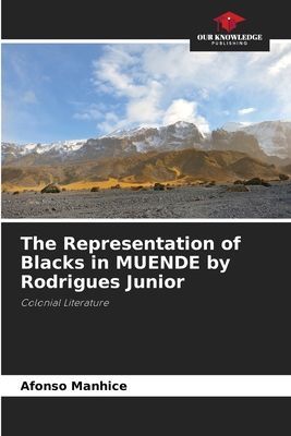 The Representation of Blacks in MUENDE by Rodrigues Junior: Colonial Literature