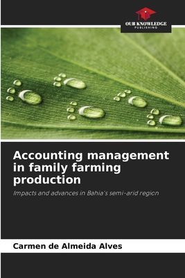 Accounting management in family farming production: Impacts and advances in Bahias semi-arid region