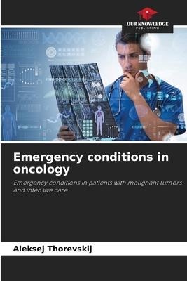Emergency conditions in oncology: Emergency conditions in patients with malignant tumors and intensive care