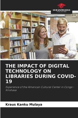 THE IMPACT OF DIGITAL TECHNOLOGY ON LIBRARIES DURING COVID-19: Experience of the American Cultural Center in Congo-Kinshasa