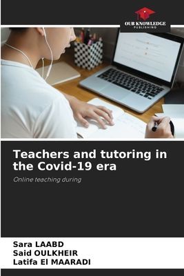Teachers and tutoring in the Covid-19 era: Online teaching during