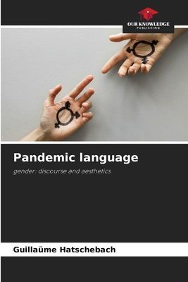 Pandemic language: gender: discourse and aesthetics