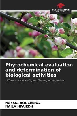 Phytochemical evaluation and determination of biological activities: different extracts of apple (Malus pumila) leaves