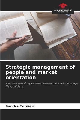 Strategic management of people and market orientation: A multi-cases study on the concessionaires of the Iguaçu National Park