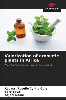 Valorization of aromatic plants in Africa: The use of plant extracts in food preservation