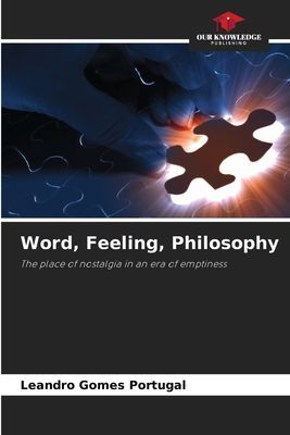 Word, Feeling, Philosophy: The place of nostalgia in an era of emptiness