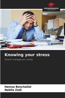 Knowing your stress: How to manage your stress