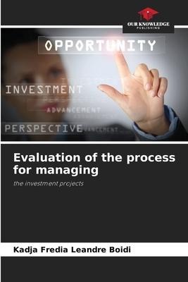 Evaluation of the process for managing: the investment projects