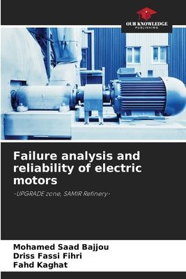 Failure analysis and reliability of electric motors: -UPGRADE zone, SAMIR Refinery-