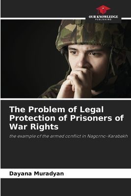 The Problem of Legal Protection of Prisoners of War Rights: the example of the armed conflict in Nagorno-Karabakh