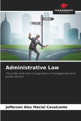 Administrative Law: The order and rules of operation of management and public service