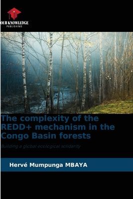 The complexity of the REDD+ mechanism in the Congo Basin forests: Building a global ecological solidarity