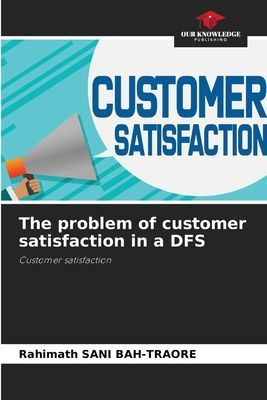 The problem of customer satisfaction in a DFS: Customer satisfaction