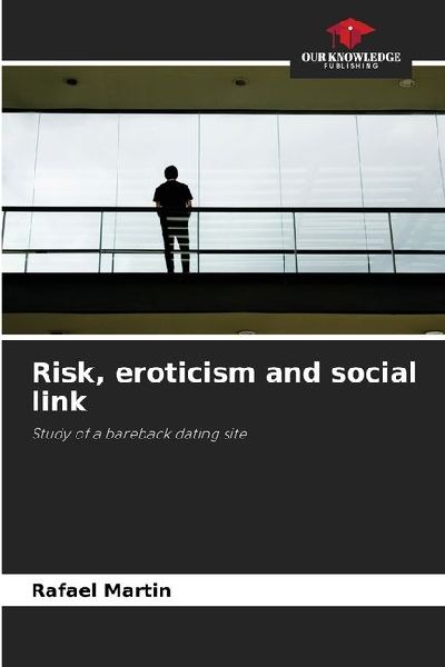 Risk, eroticism and social link: Study of a bareback dating site