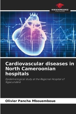 Cardiovascular diseases in North Cameroonian hospitals: Epidemiological study at the Regional Hospital of Ngaoundéré