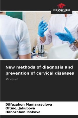 New methods of diagnosis and prevention of cervical diseases: Monograph